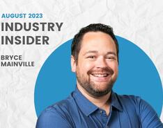 A graphic that says August 2023 Industry Insider Bryce Mainville with a headshot of Mainville in a blue shirt in front of a blue circle frame
